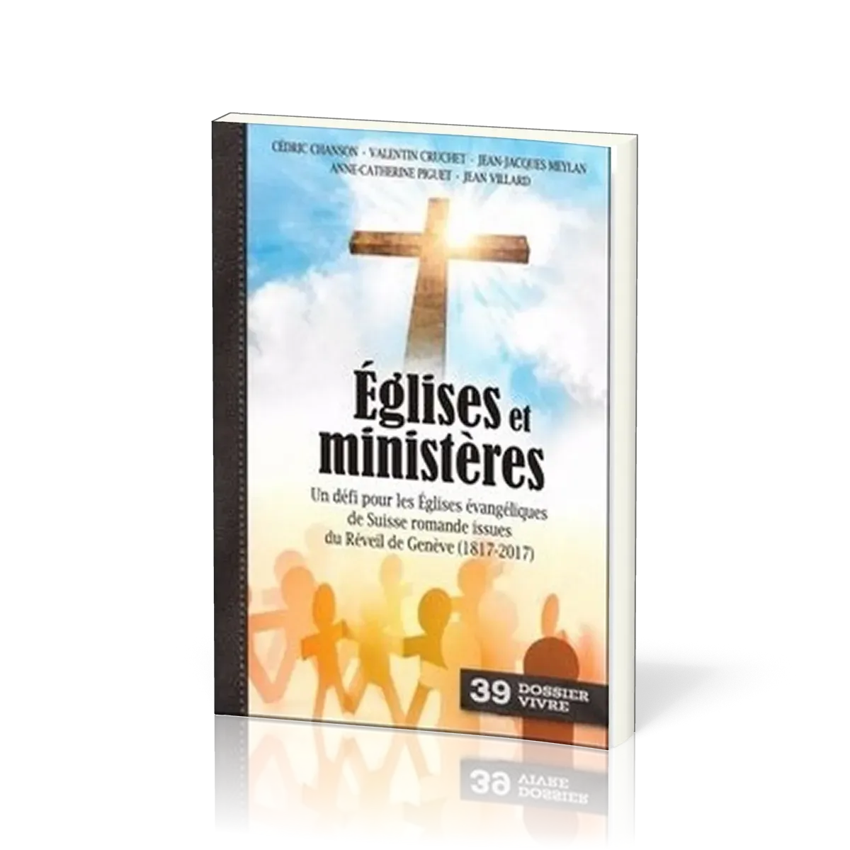 Églises et ministères - Un défi pour les Églises évangéliques de Suisse romande issues du réveil...