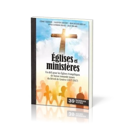 Églises et ministères - Un défi pour les Églises évangéliques de Suisse romande issues du réveil...