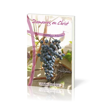 Demeurez en Christ - 31 méditations [collection Graines de foi]