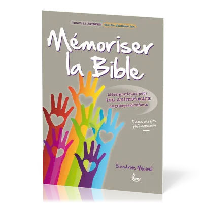 Mémoriser la Bible  - Idées pratiques pour les animateurs de groupes d'enfants [Trucs et astuces,...
