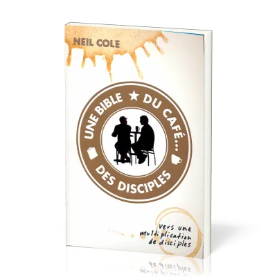 Une Bible, du café… des disciples - Vers une multiplication des disciples