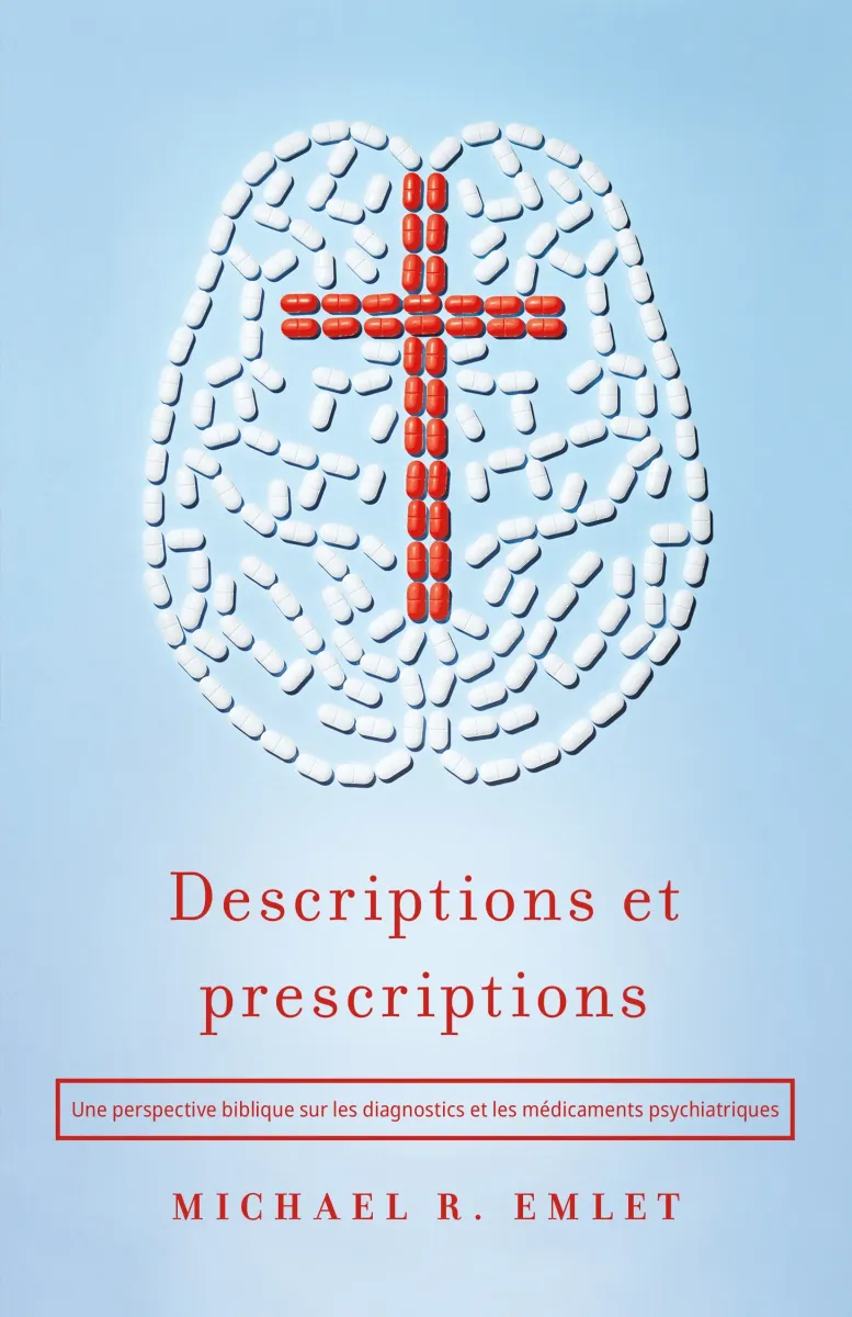 Descriptions et Prescriptions - Une perspective biblique sur les diagnostics et les médicaments...