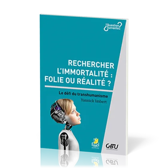Rechercher l'immortalité : folie ou réalité? - Le défi du transhumanisme [série Question Suivante]