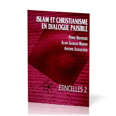 Islam et christianisme en dialogue paisible  - Série Étincelles - 2