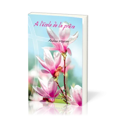 À l’école de la prière - [collection Graines de foi]