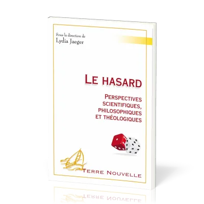 Hasard (Le) - Perspectives scientifiques, philosophiques et théologiques [collection Terre Nouvelle]