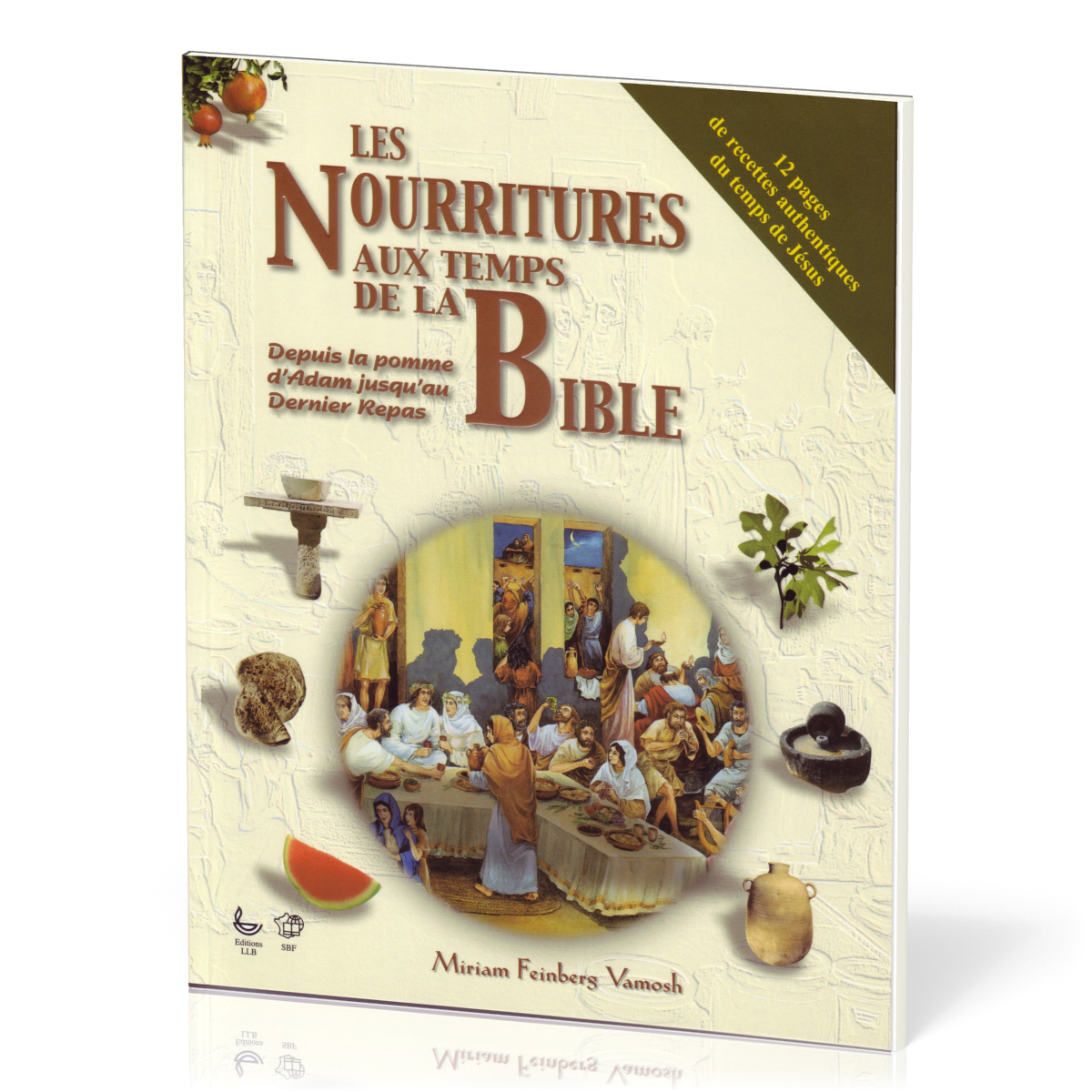 Nourritures aux temps de la Bible (Les)