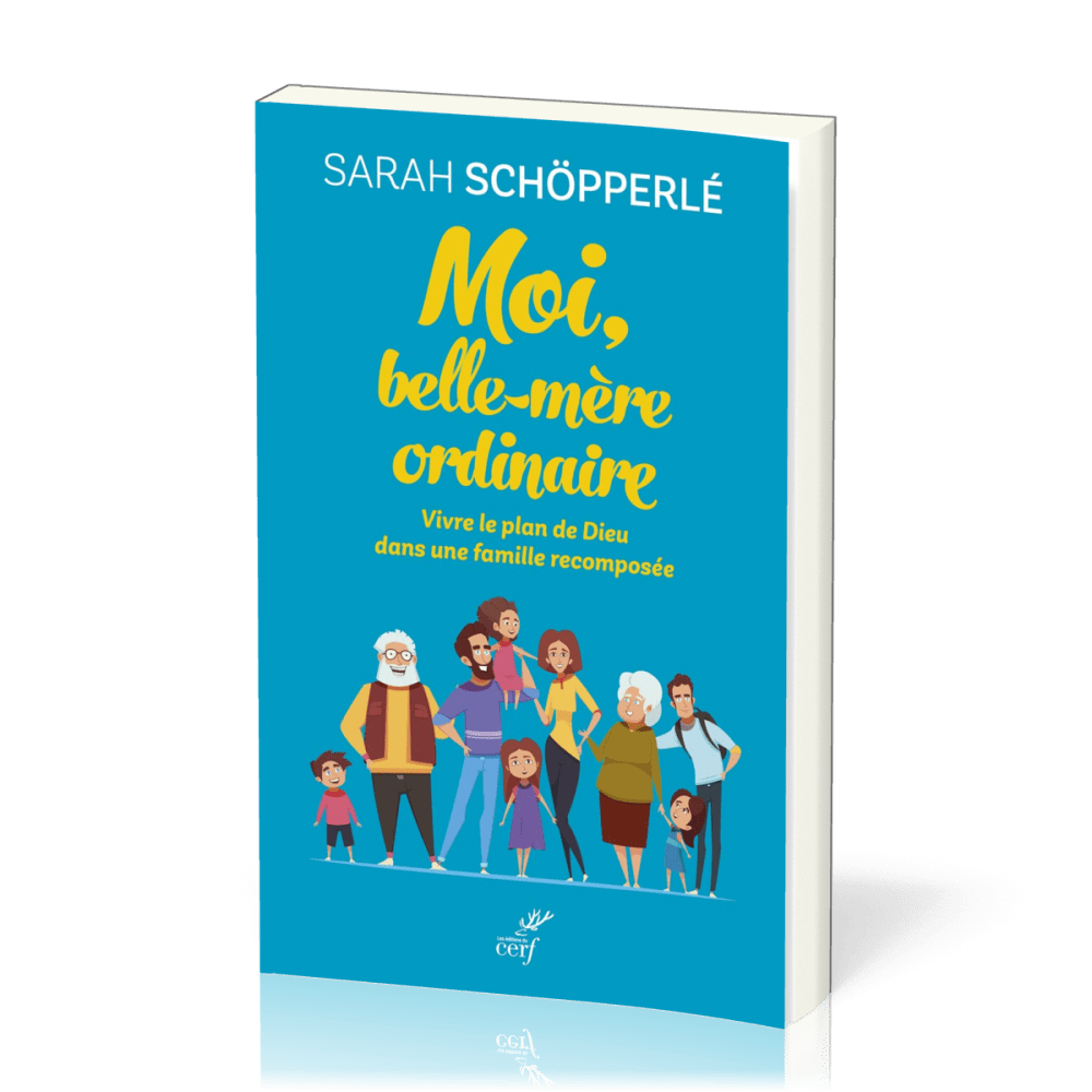 Moi, belle-mère ordinaire - Vivre le plan de Dieu dans une famille recomposée