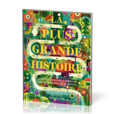 Plus Grande Histoire (La) - Il devait écraser le serpent pour nous ramener au jardin