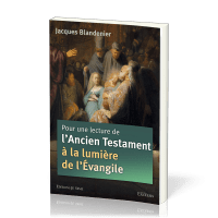 Pour une lecture de l'Ancien Testament à la lumière de l’Évangile - 2e édition révisée