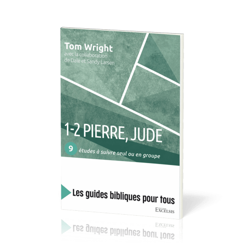 1-2 Pierre, Jude : 9 études à suivre seul ou en groupe - [coll. Les guides bibliques pour tous]