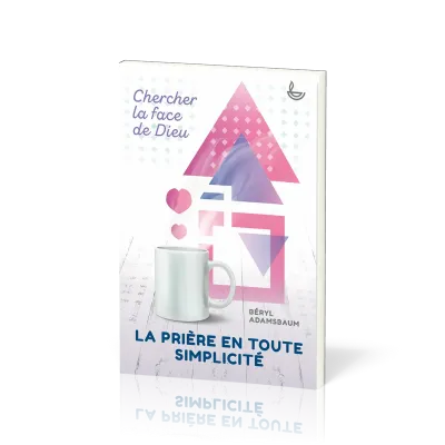 Prière en toute simplicité (La)