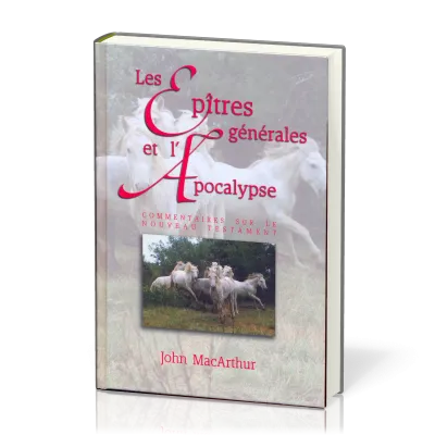 Épîtres générales et l'Apocalypse (Les) - Commentaires sur le Nouveau Testament - vol. 4