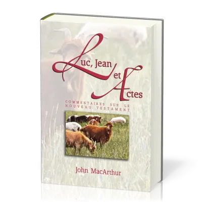 Luc, Jean et Actes - Commentaires sur le Nouveau Testament vol. 2