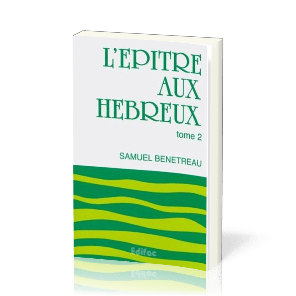 Épître aux Hébreux, tome 2 (L') - [CEB NT 19] Commentaire Évangélique de la Bible