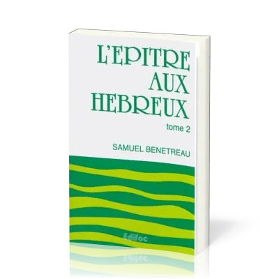 Épître aux Hébreux, tome 2 (L') - [CEB NT 19] Commentaire Évangélique de la Bible