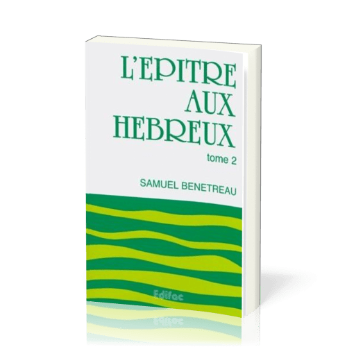 Épître aux Hébreux, tome 2 (L') - [CEB NT 19] Commentaire Évangélique de la Bible