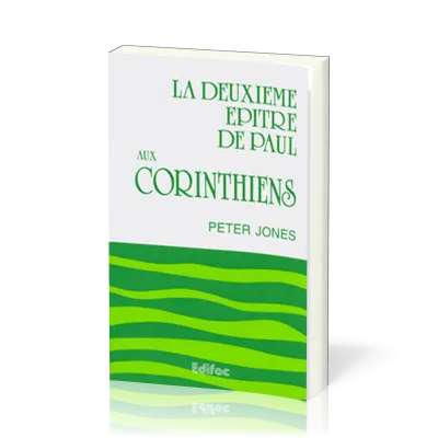 Deuxième Épître de Paul aux Corinthiens (La) - [CEB NT 08] Commentaire Évangélique de la Bible