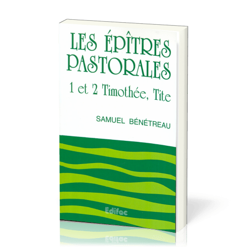 Épîtres pastorales: 1 et 2 Timothée, Tite (Les) - [CEB NT 15] Commentaire Évangélique de la Bible