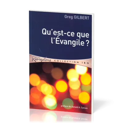 Qu'est-ce que l'Evangile? - [Réflexions - collection IBG]
