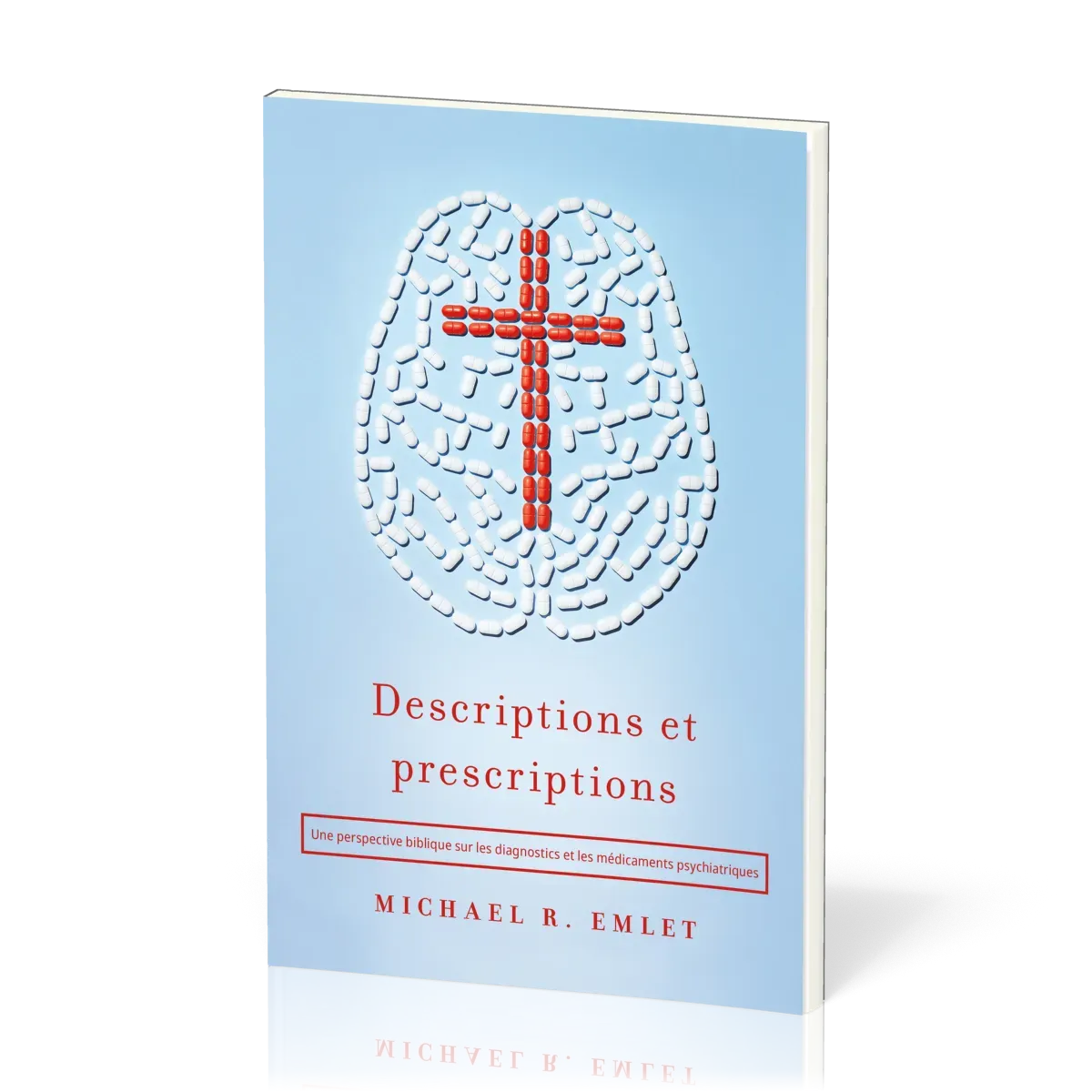 Descriptions et Prescriptions - Une perspective biblique sur les diagnostics et les médicaments...