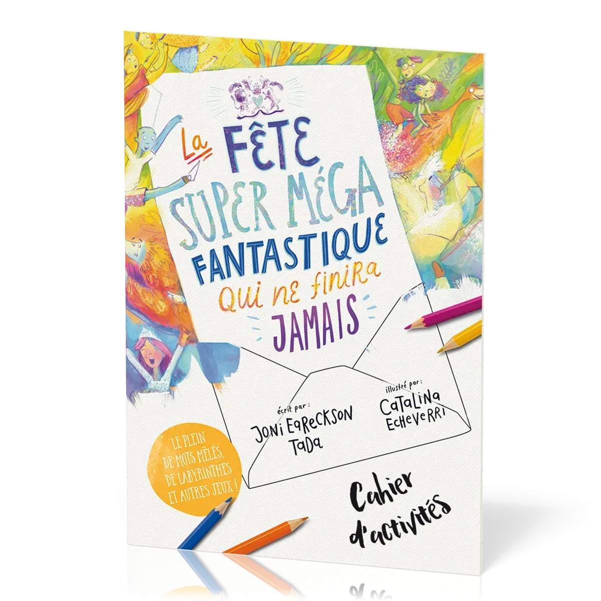 Fête super méga fantastique qui ne finira jamais (La) - Cahier d'activités