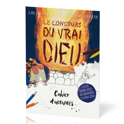 Concours du vrai Dieu (Le) - Cahier d'activités