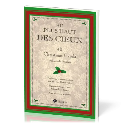 Au plus haut des cieux - [2e édition révisée] Partitions de 40 Christmas Carols [recueil de...