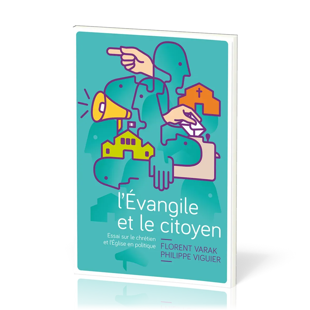 Évangile et le citoyen (L') - Essai sur le chrétien et l’Église en politique