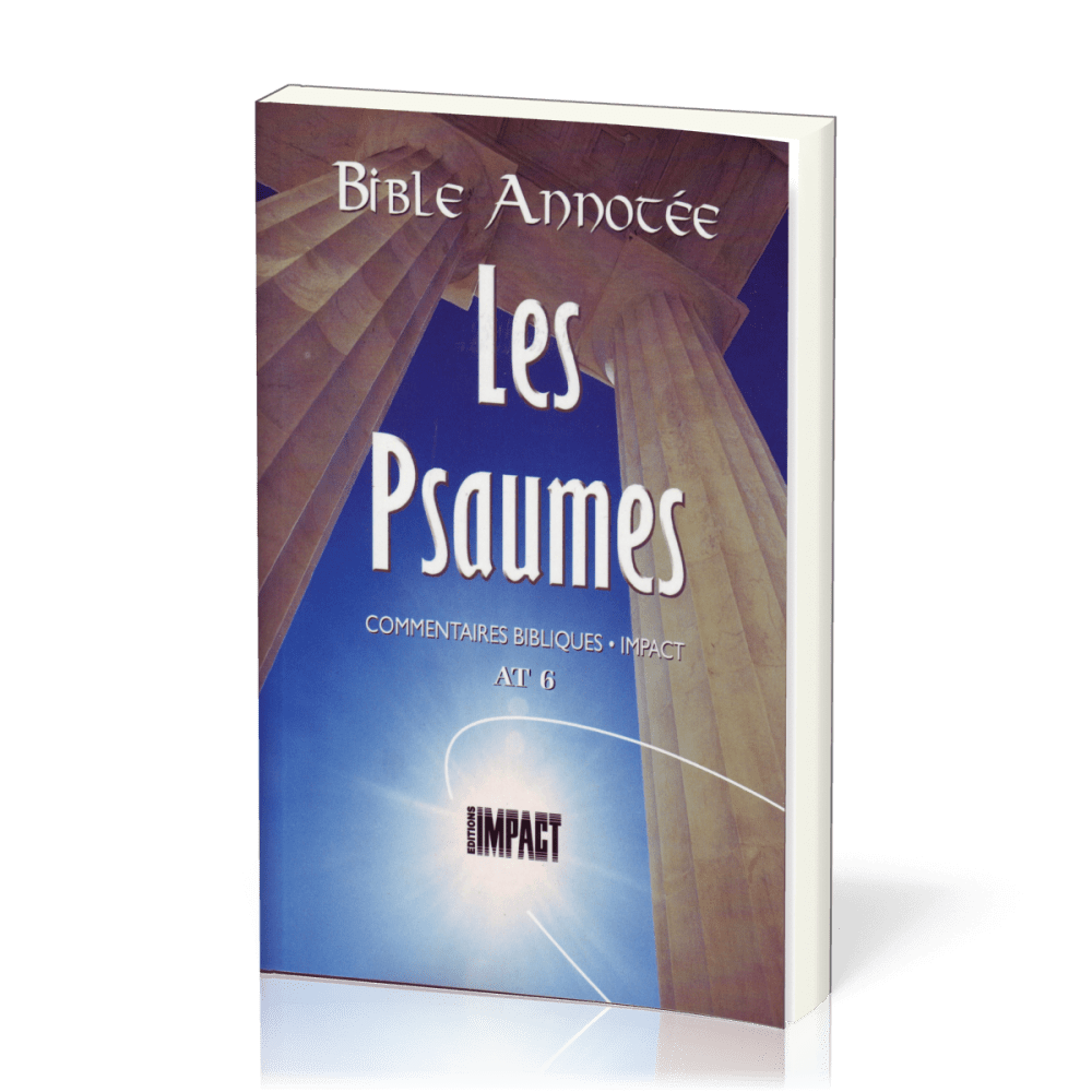Psaumes - Bible annotée (Les) - Commentaires bibliques Impact AT 6