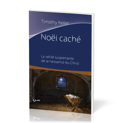 Noël caché - La vérité surprenante de la naissance du Christ