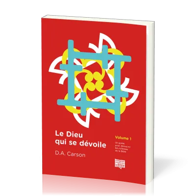 Dieu qui se dévoile, volume 1 (Le) - Un guide pour découvrir les richesses de la Bible [coll....