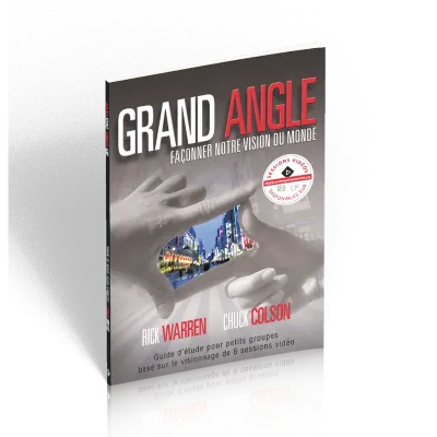 Grand Angle - Façonner notre vision du monde. Guide d'étude pour petits groupes basé sur le...