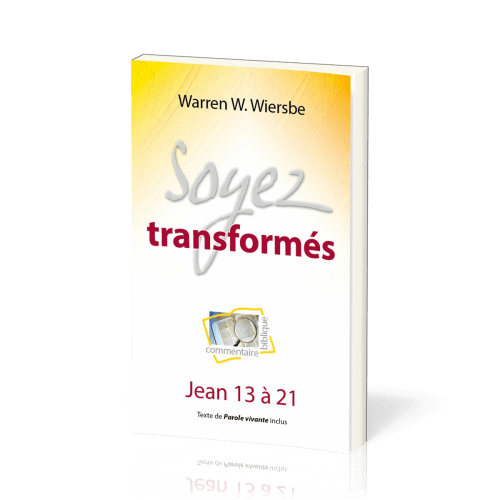 Soyez transformés - Jean 13 à 21