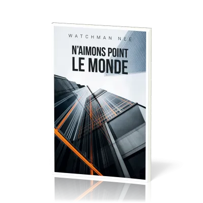 N'aimons point le monde