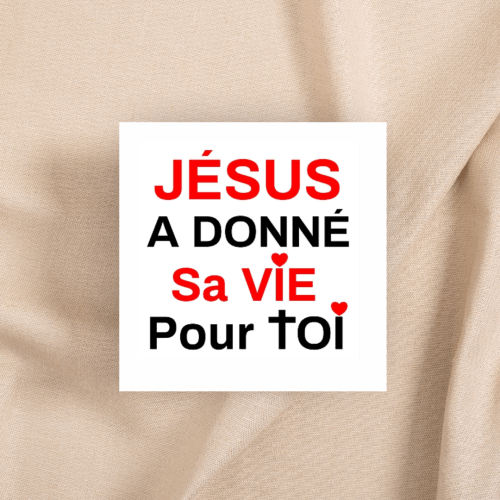 Autocollant "Jésus a donné sa vie pour toi" - carré 7,5 cm