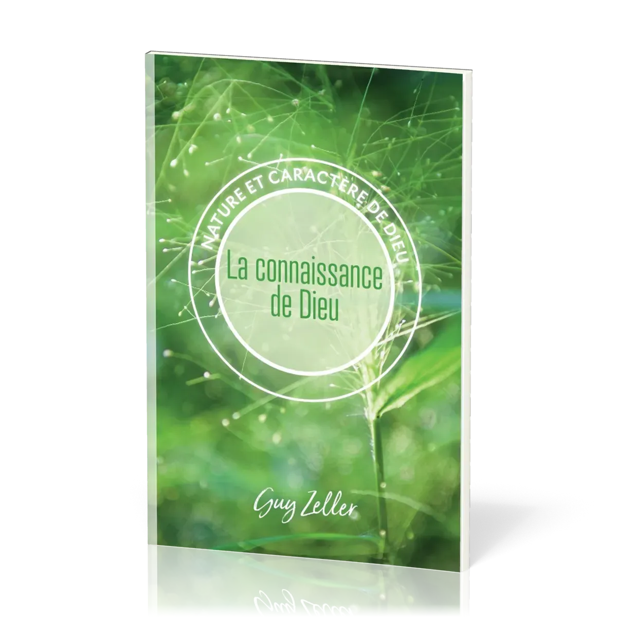 Connaissance de Dieu (La) - Collection Nature et caractère de Dieu