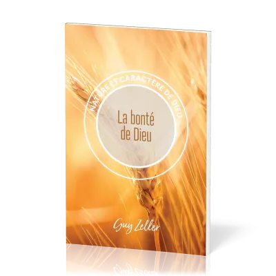 Bonté de Dieu (La) - Collection Nature et caractère de Dieu