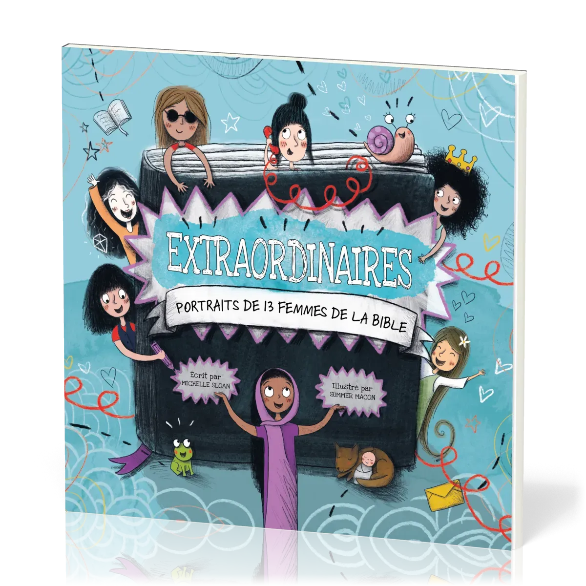 Extraordinaires, portraits de 13 femmes de la Bible