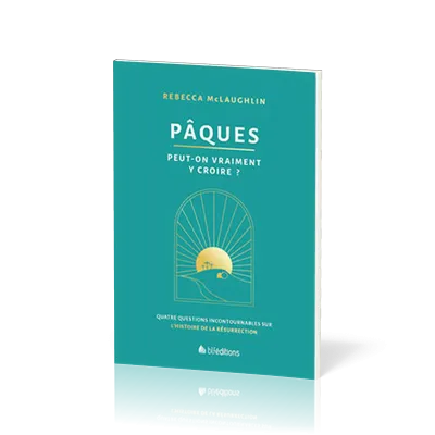 Pâques, peut-on vraiment y croire ? - Quatre questions incontournables sur l'histoire de la...