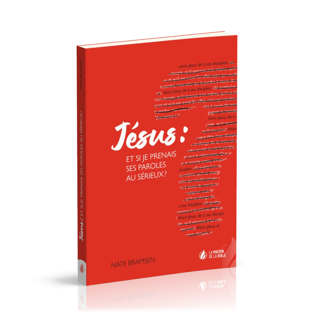  Jésus : et si je prenais ses paroles au sérieux ? 